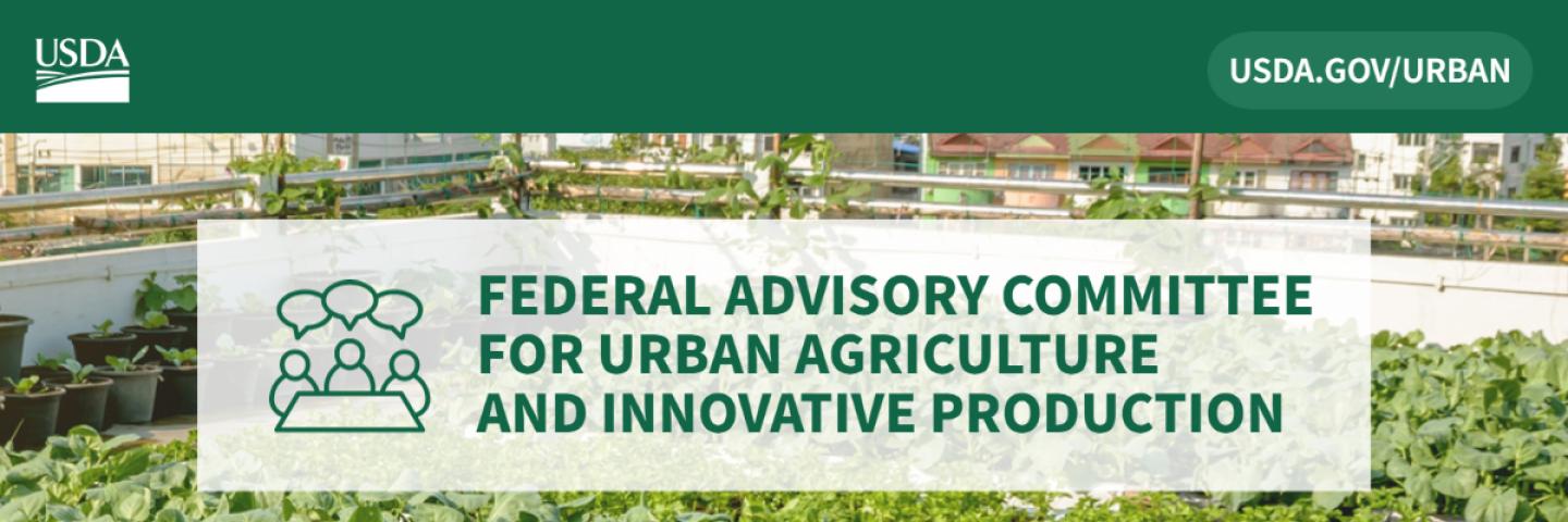 Federal Advisory Committee for Urban Agriculture and Innovative Production meeting header