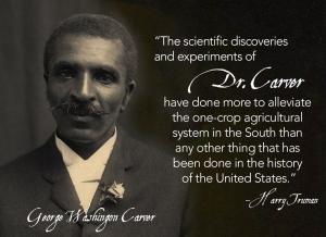 The scientific discoveries and experiments of Dr. Carver have done more to alleviate the one-crop agricultural system in the South than any other thing that has been done in the history of the U.S.
