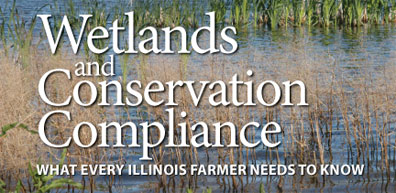 Wetlands and Conservation Compliance - What Every Illinois Farmer Needs to Know