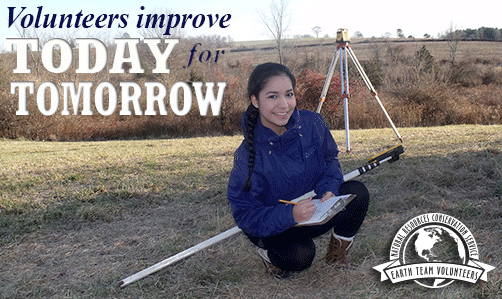 Volunteers improve today for tomorrow. NRCS Earth Team volunteer.